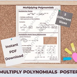 May include: A white educational poster titled Multiplying Polynomials with mathematical formulas, examples, and methods like distribution and box method. The poster is displayed on a cork board with two sticky notes reading 2 Different Sizes and Instant PDF Download.