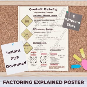 May include: A quadratic factoring educational poster displayed on a cork board. The poster features a flowchart explaining greatest common factor, difference of squares, and standard form. Two sticky notes are attached, one stating 2 Different Sizes and the other Instant PDF Download, alongside a pink heart and colorful paper tabs.