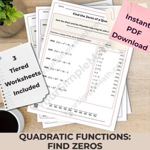 May include: A collection of printed math worksheets titled Find the Zeros of a Quadratic Function, featuring algebraic equations and a solution bank. A pink sticky note reads Instant PDF Download, and a white note states 3 Tiered Worksheets Included.