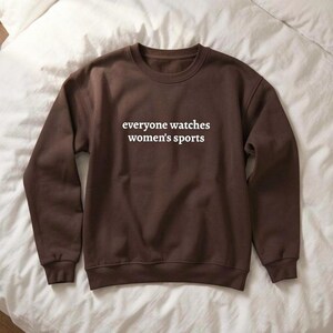 Embroidered Everyone Watches Womens Sports WNBA PWHL NWSL Crewneck Sweatshirt image 2