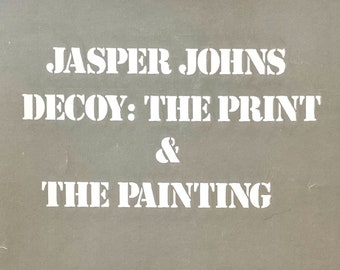 Jasper Johns Decoy: the Print and the Painting - Exhibition Catalog - 1972 - The Emily Lowe Gallery