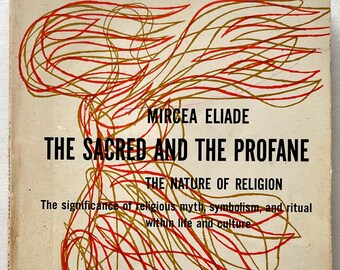 The Sacred and the Profane - the Nature of Religion - Mircea Eliade