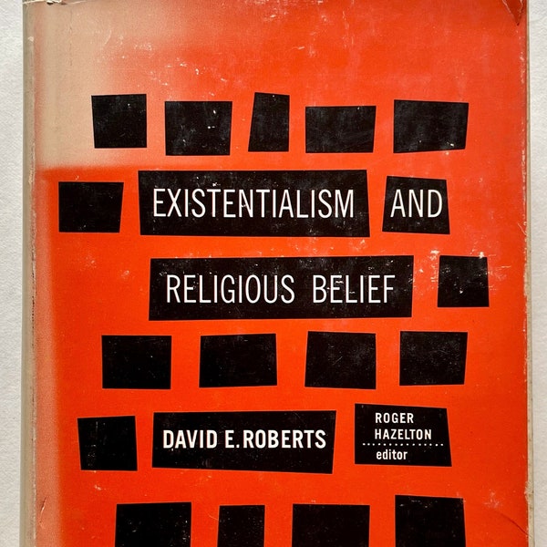 Existentialism and Religious Belief - David E. Roberts