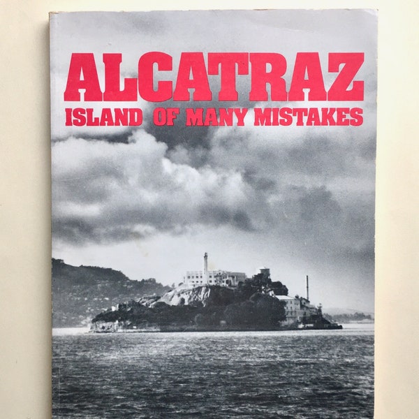 Alcatraz - Island of Many Mistakes - Francis J. Clauss