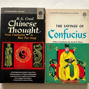 2 Mentor Classics on Chinese philosophy - The Sayings of Confucius & Chinese Thought from Confucius to Mao Tse-tung by H. G. Creel