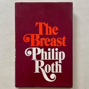 The Breast - by Philip Roth - First Edition Hardcover Book