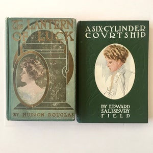 2 Antique Books - The Lantern of Luck by Hudson Douglas & A Six-Cylinder Courtship by Edward Salisbury Field - First Edition Hardcover Books