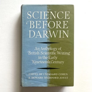 Science Before Darwin - an Anthology of British Scientific Writing - edited by I. Bernard Cohen & Howard Jones - Vintage Hardcover Book