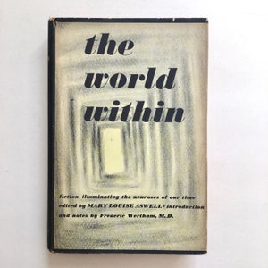 The World Within - fiction illuminating the neuroses of our time - by Mary Louise Aswell - First Edition Hardcover Book