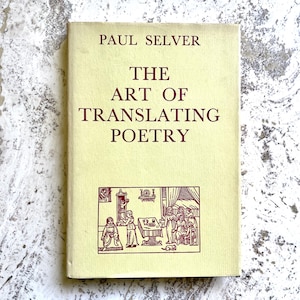 The Art of Translating Poetry - by Paul Selver - Vintage First Edition Hardcover Book
