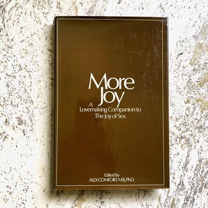 More Joy - a Lovemaking Companion to The Joy of Sex - edited by Alex Comfort