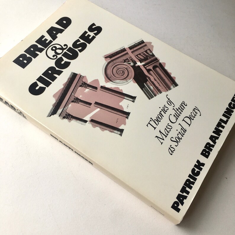 Bread & Circuses Theories of Mass Culture as Social Decay Etsy