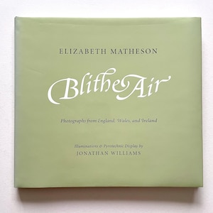 Blithe Air: Photographs from England, Wales and Ireland - by Elizabeth Matheson - Vintage Hardcover Book