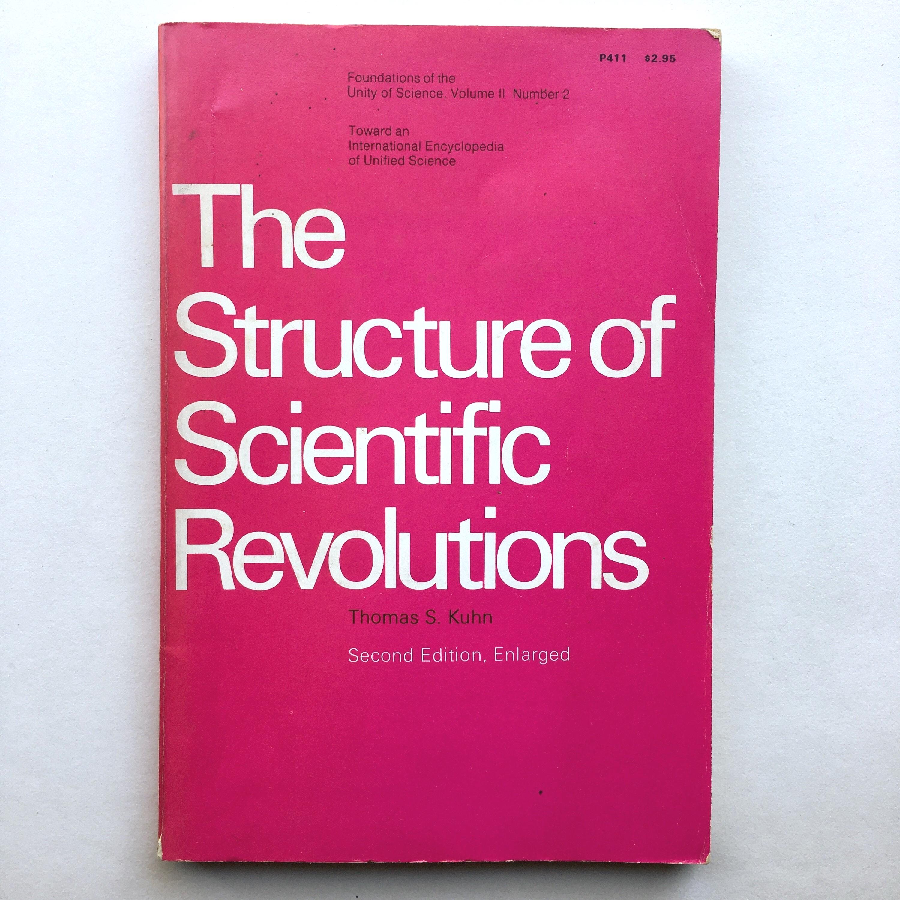 The Structure of Scientific Revolutions - by Thomas S. Kuhn