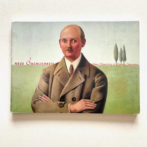 Neue Sachlichkeit: New Objectivity in Weimar Germany - Softcover Art Catalog