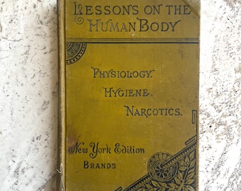 Lessons on the Human Body - Physiology, Hygiene, Narcotics - by Orestes M. Brands - Vintage Hardcover Book