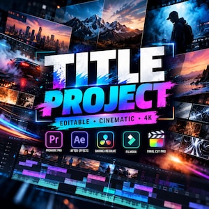 May include: A digital video editing template titled TITLE PROJECT with the text EDITABLE, CINEMATIC, 4K. It features icons for Premiere Pro, After Effects, DaVinci Resolve, Filmora, and Final Cut Pro above a colorful video editing timeline.