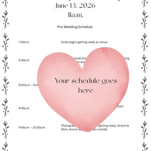 May include: A wedding schedule template with a pink heart design. The text includes the wedding date, time, and a space for the schedule. Decorative floral border surrounds the text.