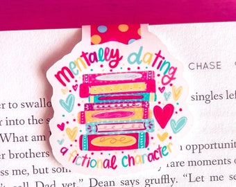 Mentally Dating a Fictional Character Magnetic Bookmark - Cute Magnetic Bookmark - Romance Bookmark