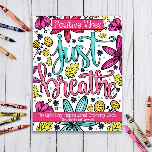 Inspirational Coloring Book - Positive Vibes - Adult Coloring Book - Cute Coloring Book - Anxiety Gift