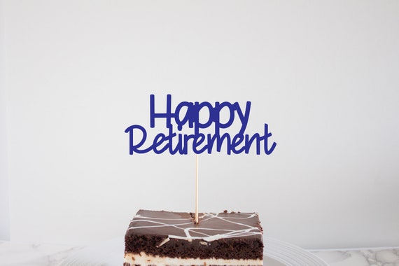 Happy Retirement Cake Topper Retirement Party Retirement Etsy