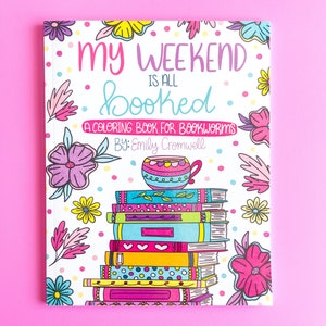 My Weekend is all Booked Coloring Book - Bookish Coloring Book - Adult Coloring Book - Cute Coloring Book - Bookworm Gift