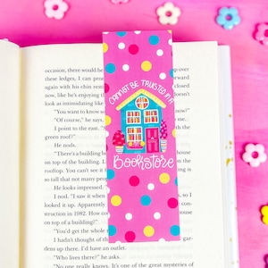 Cannot Be Trusted in a Bookstore Bookmark - Cute Bookmark