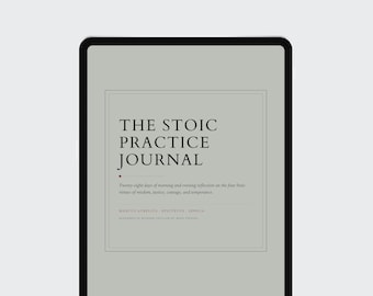 May include: A digital tablet displaying a cover page titled The Stoic Practice Journal. The text includes Twenty-eight days of morning and evening reflection on the four Stoic virtues of wisdom, justice, courage, and temperance by Marcus Aurelius, Epictetus, and Seneca.
