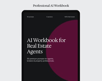 May include: A digital tablet displaying a Professional AI Workbook for Real Estate Agents. The screen features a black background with a large dark magenta circle, white text, and the labels 50 prompts, 5 sections, and 100% field tested.