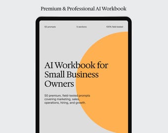 May include: A digital tablet displaying a workbook cover titled AI Workbook for Small Business Owners. The design features a light grey background with a large orange semi-circle, black text, and the header Premium & Professional AI Workbook.