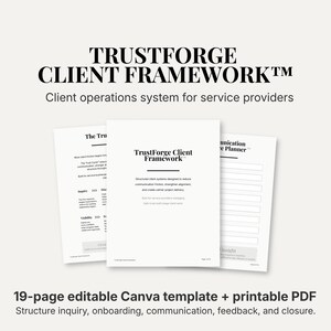 May include: A white document titled "TrustForge Client Framework" with text describing a client operations system for service providers. The image also includes a 19-page editable Canva template and printable PDF.