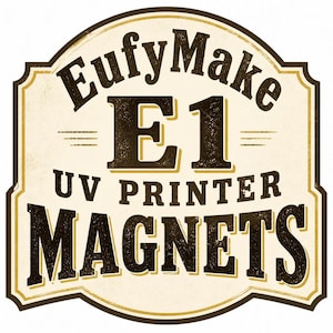 May include: A rectangular sign with a cream-colored background and a dark brown border. The text reads EufyMake E1 UV PRINTER MAGNETS in a bold, dark brown, serif font. The design features a distressed texture throughout the lettering.