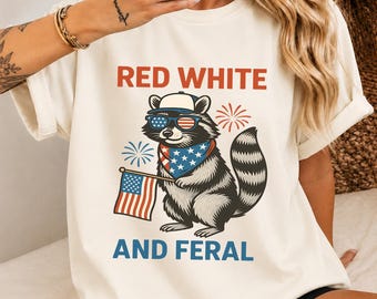 Feral & Free Patriotic Tee, Funny Independence Day Raccoon Shirt