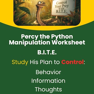 May include: A digital worksheet titled Percy the Python Manipulation Worksheet B.I.T.E. featuring a cartoon snake in a jungle setting next to a sign that reads Control Your Prey With B.I.T.E. The text lists Behavior, Information, Thoughts, and Emotions.