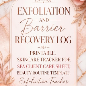 Exfoliation and Barrier Recovery Log Printable, Skincare Tracker PDF, Spa Client Care Sheet, Beauty Routine Template, Exfoliation Tracker