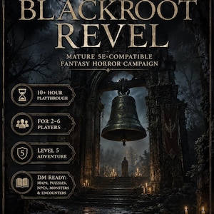Black Root Revel, 5e adult campaign