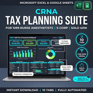 May include: A digital CRNA Tax Planning Suite for Microsoft Excel and Google Sheets, displayed on a laptop screen. The dashboard features financial tracking, tax breakdown charts, expense categories, S-Corp optimizer, and a Solo 401k planner.