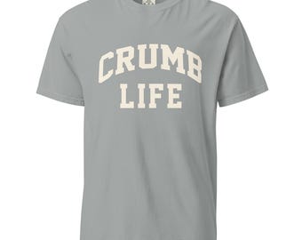 Crumb Life T-Shirt Sourdough Baker Gifts Unisex Garment-Dyed Heavyweight T-Shirt, Tshirt Gift, Baker Gifts, Bread, Starter
