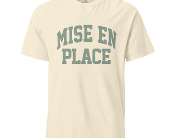 Mise En Place T-Shirt Sourdough Baker Gifts Unisex Garment-Dyed Heavyweight T-Shirt, Tshirt Gift, Baker Gifts, Bread, Starter
