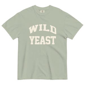 Wild Yeast T-Shirt Sourdough Baker Gifts Unisex Garment-Dyed Heavyweight T-Shirt, Tshirt Gift, Baker Gifts, Bread, Starter