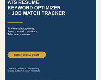 May include: A dark blue digital graphic with white text reading ATS RESUME KEYWORD OPTIMIZER + JOB MATCH TRACKER. It includes the phrases Find the right keywords, Prove them with evidence, Tailor every resume, and a gold button labelled EXCEL + GOOGLE SHEETS.
