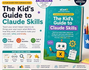 May include: A teal book titled The Kid's Guide to Claude Skills featuring a cartoon robot holding a pencil and a clipboard. The cover includes text about teaching smart helper robots, with icons for easy reading, fun activities, and safety.