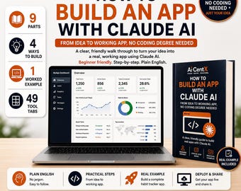 May include: A digital guide titled How to Build an App with Claude AI, featuring a laptop displaying a dashboard with charts and data. The guide includes 9 parts, 4 ways to build, 1 worked example, and 49 tool tabs, emphasizing no coding needed.