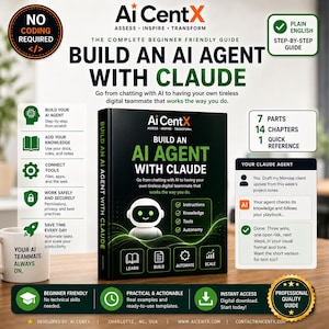 May include: A black book titled Build an AI Agent with Claude by Ai CentX, featuring a white robot icon, green text, and instructional graphics. The cover highlights 7 parts, 14 chapters, and 1 quick reference guide for building digital teammates.