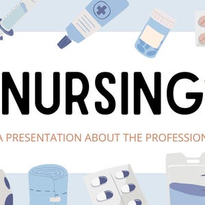 May include: A graphic illustration featuring the text NURSING A PRESENTATION ABOUT THE PROFESSION surrounded by medical icons including a syringe, ointment tube, pill bottle, face mask, heart monitor, and a nurse wearing scrubs and a mask.