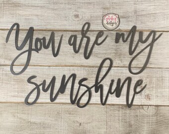 You Are My Sunshine Metal Words | Above The Bed Decor | Kids Room Decor | Nursery Decor | Anniversary Gift | You Are My Sunshine Sign