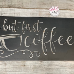But First Coffee Metal Sign | Kitchen Decor | Coffee Shop | Kitchen Wall Art | Cafe Decor | Coffee Bar Sign | Wall Art | But First | Coffee.
