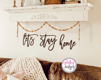 Let's Stay Home Metal Words, Gallery Wall Decor, Let's Stay Home.