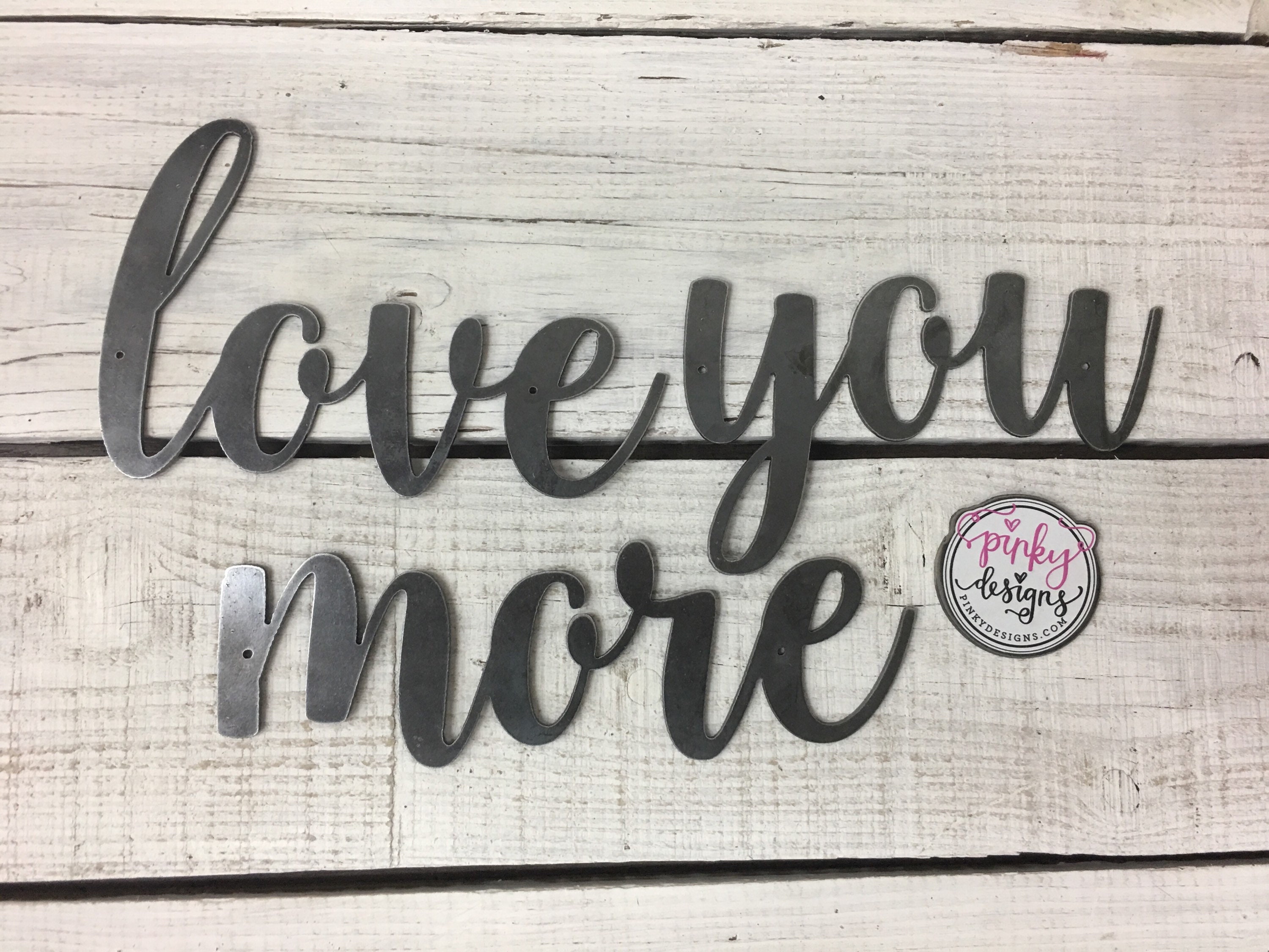 Love You More Metal Sign 3 Separate Words Love You More Etsy