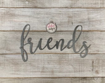 Friends Metal Word Sign, Friends Forever, Friend Birthday Gift, Best Friends Forever, Friends.